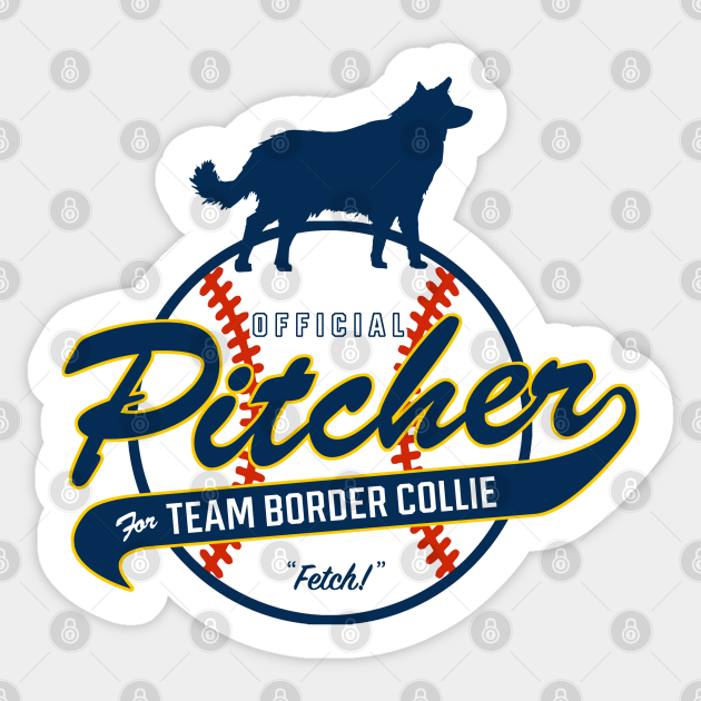 Official Pitcher For Team Border Collie Border Collie Sticker Official Pitcher For Team Border Collie Border Collie Sticker